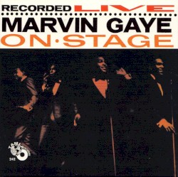 Marvin Gaye Recorded Live on Stage