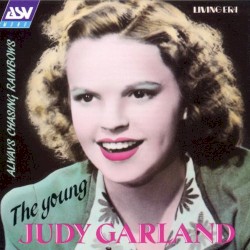 Always Chasing Rainbows: The Young Judy Garland