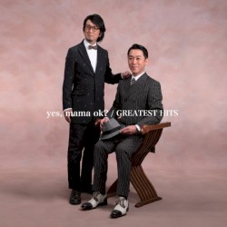yes, mama ok? ／ Greatest Hits