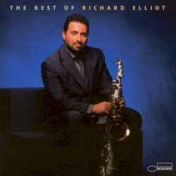 The Best of Richard Elliot