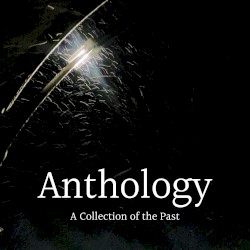 Anthology (A Collection of the Past)