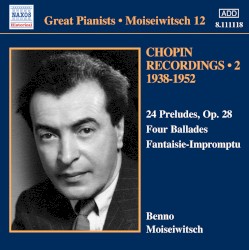 Chopin Recordings 2 (1938-1952): 24 Preludes, Ballades, Fantaisie-Impromptu