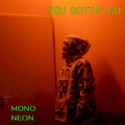 You Gotta' Go