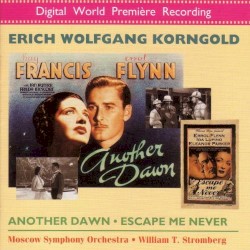 Korngold : Another Dawn / Escape me never