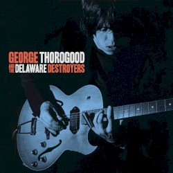 George Thorogood and the Delaware Destroyers