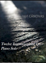 Twelve Improvisations for Piano Solo