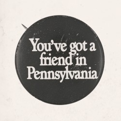 You’ve Got a Friend in Pennsylvania