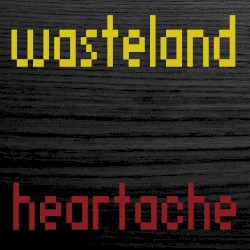 Wasteland Heartache