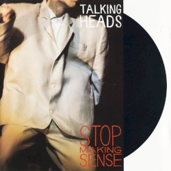 Stop Making Sense