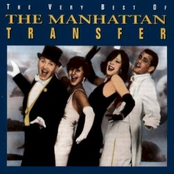The Very Best of The Manhattan Transfer