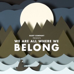 We Are All Where We Belong
