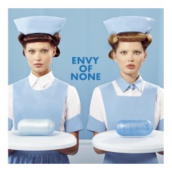 Envy of None