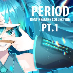 PERIOD Best Remake Collection Pt.1