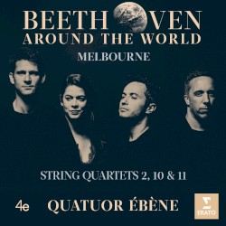 Beethoven Around the World: Melbourne, String Quartets 2, 10 & 11