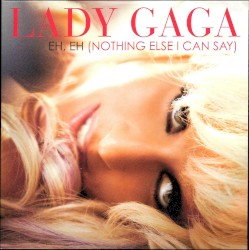 Eh, Eh (Nothing Else I Can Say)