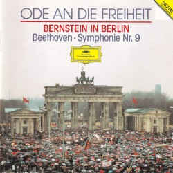 Ode an die Freiheit: Bernstein in Berlin: Beethoven Symphony no. 9