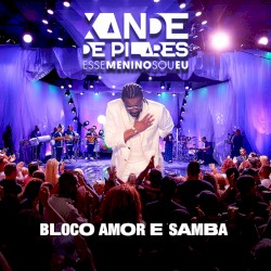 Esse Menino Sou Eu: Bloco Amor e Samba (Ao Vivo)