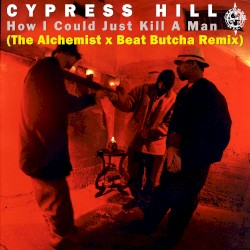 How I Could Just Kill a Man (The Alchemist x Beat Butcha remix)