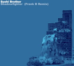 Shadowfighter (Frank & Bill remix)