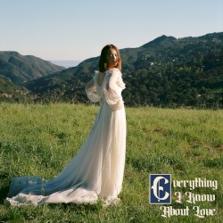 Everything I Know About Love