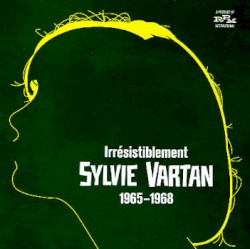 Irrésistiblement: Sylvie Vartan 1965-1968