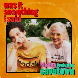 Was It Something I Said