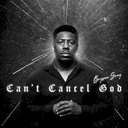 Can’t Cancel God