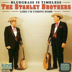 Bluegrass Is Timeless: Lord I'm Coming