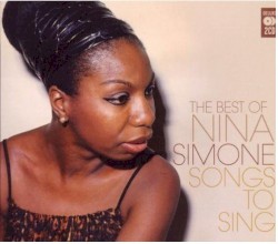 Songs to Sing: The Best of Nina Simone