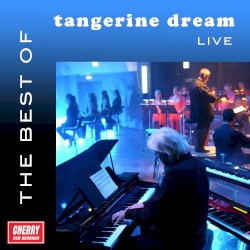 The Best of Tangerine Dream Live