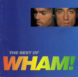 The Best of Wham! If You Were There…
