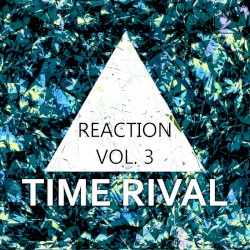 Reaction Vol. 3
