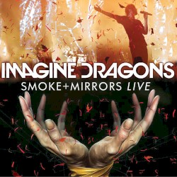Smoke + Mirrors Live