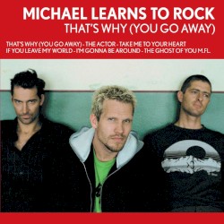 That's Why You Go Away