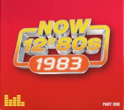 Now 12" 80s: 1983 (Part One)