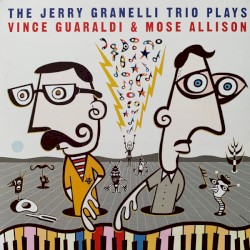 The Jerry Granelli Trio Plays Vince Guaraldi & Mose Allison