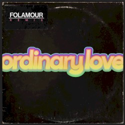 Ordinary Love (Folamour Remix)