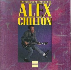 19 Years: A Collection of Alex Chilton