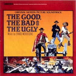 The Good, The Bad And The Ugly (Original Motion Picture Soundtrack (Remastered & Expanded))