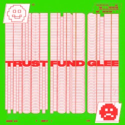 Trust Fund Glee