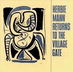 Herbie Mann Returns to the Village Gate