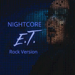 E.T. (Nightcore Version)