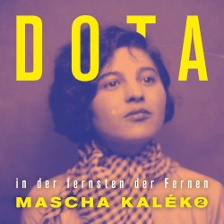 In der fernsten der Fernen: Mascha Kaléko 2