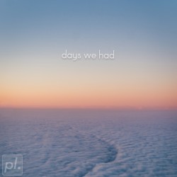 Days We Had
