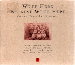 We're Here Because We're Here (Concert Party: Passchendaele)