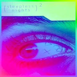 (Sleepless Nights)²