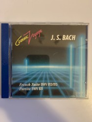 Classic Voyage: French Suite, BWV 813/815 / Partita, BWV 831