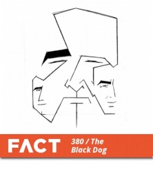 FACT Mix 380: The Black Dog