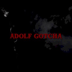 Adolf Gotcha