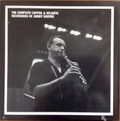 The Complete Capitol & Atlantic Recordings Of Jimmy Giuffre